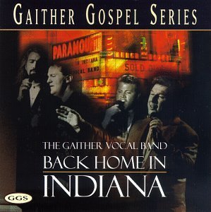 Gaither Vocal Band/Back Home In Indiana@Gaither Gospel Series